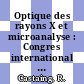 Optique des rayons X et microanalyse : Congres international sur l' optique des rayons X et la microanalyse 0004 : Orsay, 07.09.65-10.09.65.