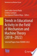 Trends in Educational Activity in the Field of Mechanism and Machine Theory (2018-2022) [E-Book] : Selected Papers from ISEMMS 2022 /