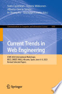 Current Trends in Web Engineering [E-Book] : ICWE 2023 International Workshops: BECS, SWEET, WALS, Alicante, Spain, June 6-9, 2023, Revised Selected Papers /