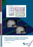 Adaptive Verfahren zur automatischen Bildverbesserung kernspintomographischer Bilddaten als Vorverarbeitung zur Segmentierung und Klassifikation individueller 3D-Regionen des Gehirns /