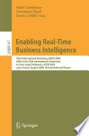 Enabling Real-Time Business Intelligence [E-Book] : Third International Workshop, BIRTE 2009, Held at the 35th International Conference on Very Large Databases, VLDB 2009, Lyon, France, August 24, 2009, Revised Selected Papers /