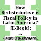 How Redistributive is Fiscal Policy in Latin America? [E-Book]: The Case of Chile and Mexico /