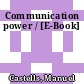 Communication power / [E-Book]