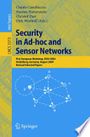 Security in Ad-hoc and Sensor Networks [E-Book] / First European Workshop, ESAS 2004, Heidelberg, Germany, August 6, 2004, Revised Selected Papers