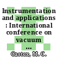 Instrumentation and applications : International conference on vacuum ultraviolet radiation physics 0005: extended abstracts vol 0003 : VUV 0005: extended abstracts vol 0003 : Montpellier, 05.09.77-09.09.77.