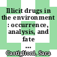 Illicit drugs in the environment : occurrence, analysis, and fate using mass spectrometry [E-Book] /