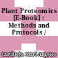 Plant Proteomics [E-Book] : Methods and Protocols /
