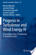 Progress in Turbulence and Wind Energy IV [E-Book] : Proceedings of the iTi Conference in Turbulence 2010 /