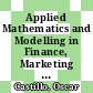 Applied Mathematics and Modelling in Finance, Marketing and Economics [E-Book] /