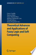 Theoretical Advances and Applications of Fuzzy Logic and Soft Computing [E-Book] /