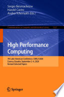 High Performance Computing [E-Book] : 7th Latin American Conference, CARLA 2020, Cuenca, Ecuador, September 2-4, 2020, Revised Selected Papers /