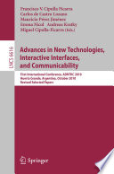 Advances in New Technologies, Interactive Interfaces, and Communicability [E-Book] : First International Conference, ADNTIIC 2010, Huerta Grande, Argentina, October 20-22, 2010, Revised Selected Papers /