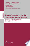 Human-Computer Interaction, Tourism and Cultural Heritage [E-Book] : First International Workshop, HCITOCH 2010, Brescello, Italy, September 7-8, 2010. Revised Selected Papers /