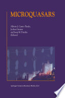 Microquasars [E-Book] : Proceedings of the Third Microquasar Workshop Granada Workshop on Galactic Relativistic Jet Sources Granada, Spain, 11–13 September 2000 /