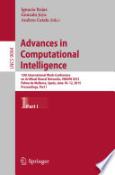 Advances in Computational Intelligence [E-Book] : 13th International Work-Conference on Artificial Neural Networks, IWANN 2015, Palma de Mallorca, Spain, June 10-12, 2015. Proceedings, Part I /