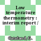 Low temperature thermometry : interim report /