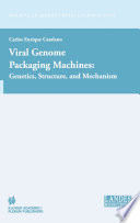 Viral Genome Packaging Machines: Genetics, Structure, and Mechanism [E-Book] /