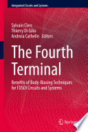 The Fourth Terminal [E-Book] : Benefits of Body-Biasing Techniques for FDSOI Circuits and Systems  /