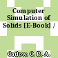 Computer Simulation of Solids [E-Book] /