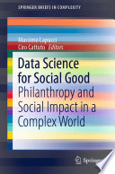 Data Science for Social Good [E-Book] : Philanthropy and Social Impact in a Complex World /