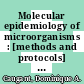 Molecular epidemiology of microorganisms : [methods and protocols] [E-Book] /