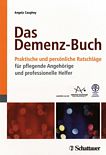 Das Demenz-Buch : praktische und persönliche Ratschläge für pflegende Angehörige und professionelle Helfer /