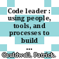 Code leader : using people, tools, and processes to build successful software [E-Book] /