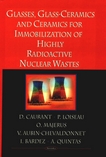 Glasses, glass-ceramics and ceramics for immobilization of highly radioactive nuclear wastes /