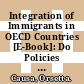 Integration of Immigrants in OECD Countries [E-Book]: Do Policies Matter? /