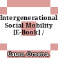 Intergenerational Social Mobility [E-Book] /