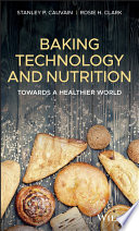 Baking technology and nutrition : towards a healthier world [E-Book] /
