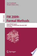 FM 2009: Formal Methods [E-Book] : Second World Congress, Eindhoven, The Netherlands, November 2-6, 2009. Proceedings /