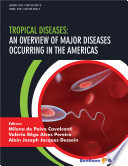 Tropical diseases : an overview of major diseases occurring in the Americas [E-Book] /