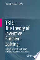 TRIZ – The Theory of Inventive Problem Solving [E-Book] : Current Research and Trends in French Academic Institutions /