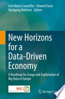 New Horizons for a Data-Driven Economy [E-Book] : A Roadmap for Usage and Exploitation of Big Data in Europe /