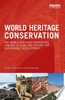 World Heritage conservation : the World Heritage Convention, linking culture and nature for sustainable development [E-Book] /