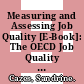 Measuring and Assessing Job Quality [E-Book]: The OECD Job Quality Framework /