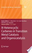 N-Heterocyclic Carbenes in Transition Metal Catalysis and Organocatalysis [E-Book] /