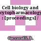 Cell biology and cytopharmacology : [proceedings] /