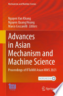 Advances in Asian Mechanism and Machine Science [E-Book] : Proceedings of IFToMM Asian MMS 2021 /