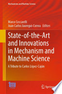 State-of-the-Art and Innovations in Mechanism and Machine Science [E-Book] : A Tribute to Carlos López-Cajún /