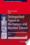 Distinguished Figures in Mechanism and Machine Science [E-Book] : Their Contributions and Legacies, Part 2 /