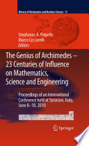 The Genius of Archimedes -- 23 Centuries of Influence on Mathematics, Science and Engineering [E-Book] : Proceedings of an International Conference held at Syracuse, Italy, June 8-10, 2010 /