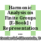 Harmonic Analysis on Finite Groups [E-Book] : Representation Theory, Gelfand Pairs and Markov Chains. Volume 0 /