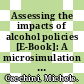 Assessing the impacts of alcohol policies [E-Book]: A microsimulation approach /