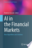 AI in the Financial Markets [E-Book] : New Algorithms and Solutions /