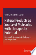 Natural Products as Source of Molecules with Therapeutic Potential [E-Book] : Research & Development, Challenges and Perspectives /