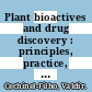 Plant bioactives and drug discovery : principles, practice, and perspectives [E-Book] /