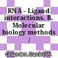 RNA - Ligand interactions. B. Molecular biology methods /