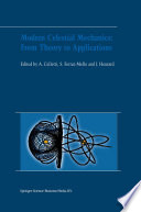 Modern Celestial Mechanics: From Theory to Applications [E-Book] : Proceedings of the Third Meeting on Celestical Mechanics — CELMEC III, held in Rome, Italy, 18–22 June, 2001 /